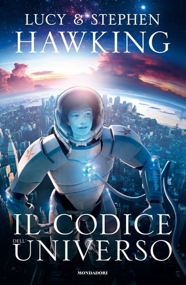 Il codice dell'Universo - Lucy Hawking - Stephen Hawking