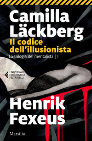 Il codice dell'illusionista - Camilla Lackberg - Henrik Fexeus