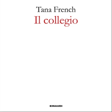 Il collegio - Tana French - Alfredo Colitto