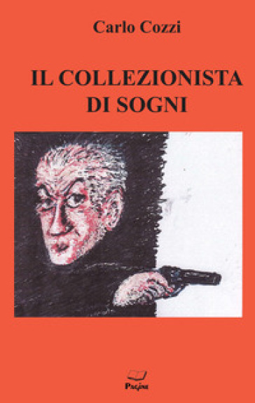 Il collezionista di sogni - Carlo Cozzi