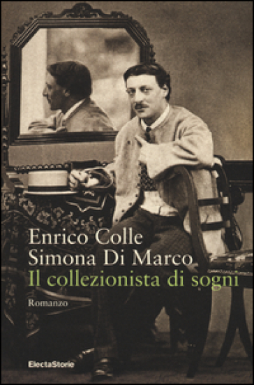 Il collezionista di sogni - Enrico Colle - Simona Di Marco