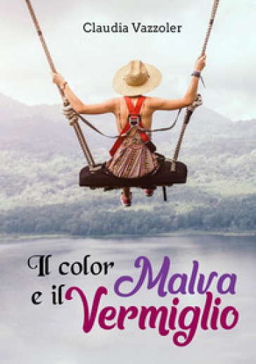 Il color malva e il vermiglio - Claudia Vazzoler