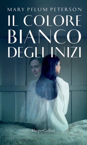 Il colore bianco degli inizi - Mary Pflum Peterson