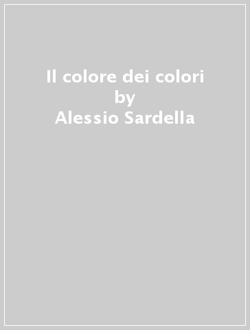 Il colore dei colori - Alessio Sardella