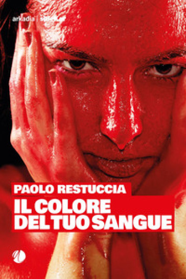 Il colore del tuo sangue - Paolo Restuccia