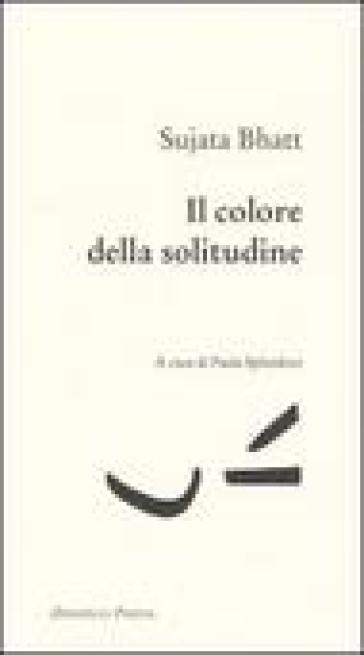 Il colore della solitudine - Sujata Bhatt