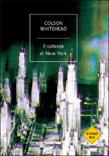 Il colosso di New York - Colson Whitehead