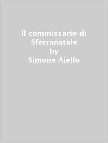 Il commissario di Sferranatale - Simone Aiello