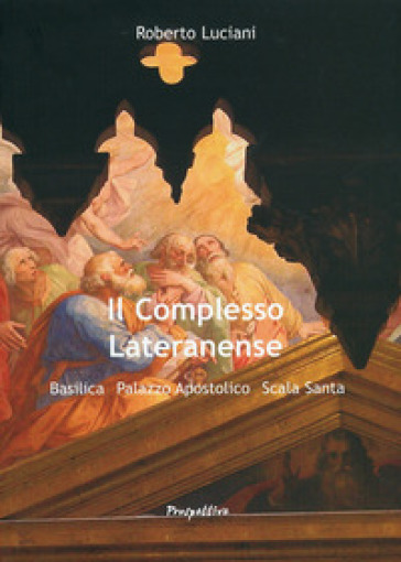 Il complesso lateranense - Roberto Luciani