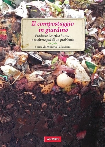 Il compostaggio in giardino - Mimma Pallavicini