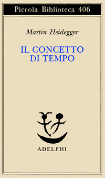 Il concetto di tempo - Martin Heidegger