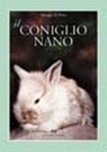 Il coniglio nano - Giorgio Di Tizio
