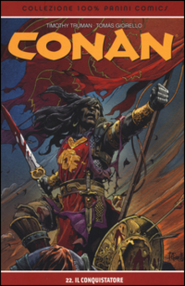 Il conquistatore. Conan. 22. - Timothy Truman - Tomas Giorello