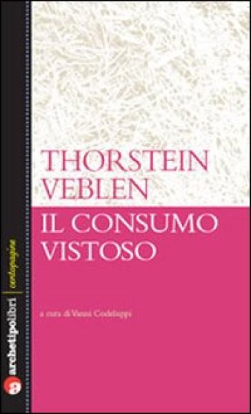 Il consumo vistoso - Thorstein Veblen