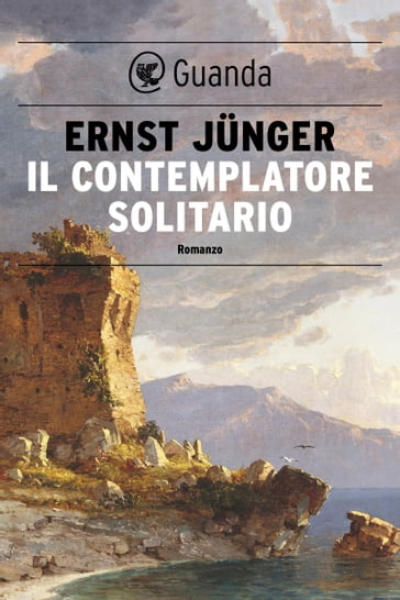 Il contemplatore solitario - Ernst Junger
