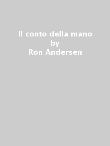 Il conto della mano - Ron Andersen