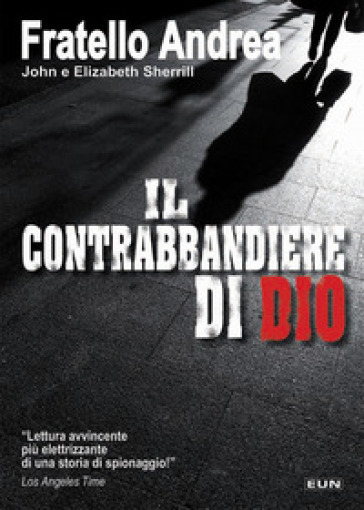 Il contrabbandiere di Dio - Fratello Andrea