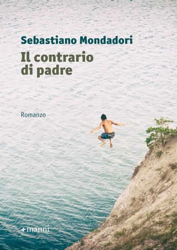 Il contrario di padre - Sebastiano Mondadori