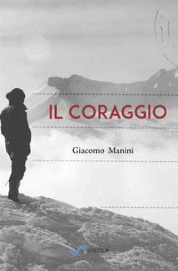 Il coraggio - Giacomo Manini