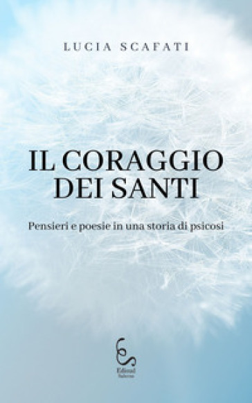 Il coraggio dei santi - Lucia Scafati