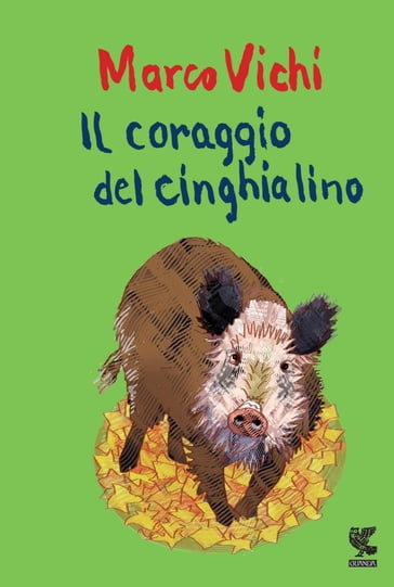 Il coraggio del cinghialino - Marco Vichi