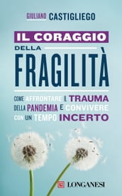 Il coraggio della fragilità