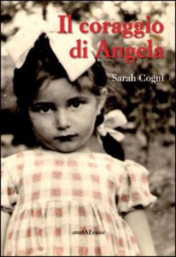 Il coraggio di Angela - Sarah Cogni