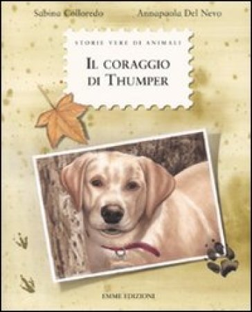 Il coraggio di Thumper - Annapaola Del Nevo - Sabina Colloredo