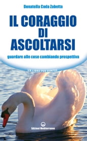 Il coraggio di ascoltarsi