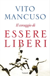 Il coraggio di essere liberi