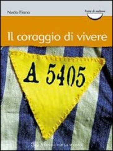 Il coraggio di vivere - Nedo Fiano