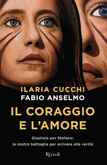 Il coraggio e l'amore - Fabio Anselmo - Ilaria Cucchi