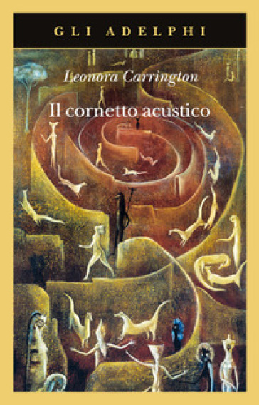 Il cornetto acustico - Leonora Carrington