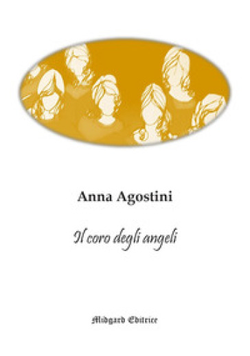Il coro degli angeli - Anna Agostini