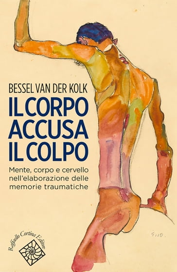 Il corpo accusa il colpo - Bessel van der Kolk