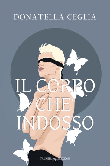 Il corpo che indosso - Donatella Ceglia