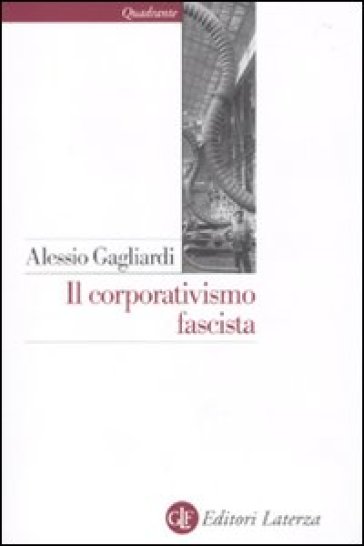 Il corporativismo fascista - Alessio Gagliardi