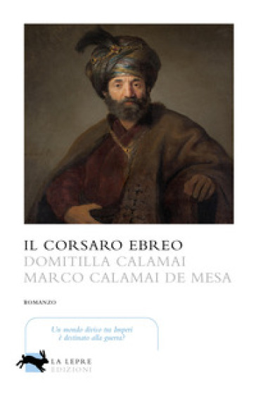 Il corsaro ebreo - Domitilla Calamai - Marco Calamai De Mesa
