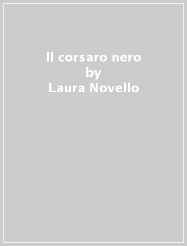 Il corsaro nero - Laura Novello