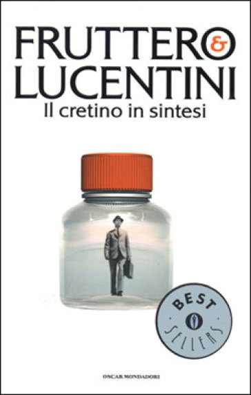 Il cretino in sintesi - Carlo Fruttero - Franco Lucentini