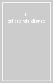 Il criptorchidismo