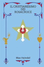 Il cristianesimo dei Rosacroce