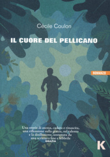Il cuore del pellicano - Cécile Coulon