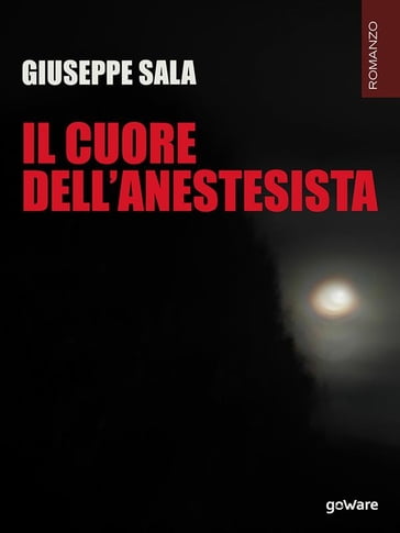 Il cuore dell'anestesista - Giuseppe Sala