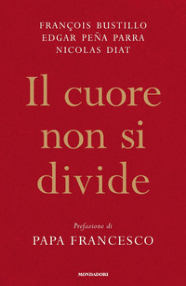 Il cuore non si divide - François-Xavier Bustillo - Edgar Peña Parra - Nicolas Diat