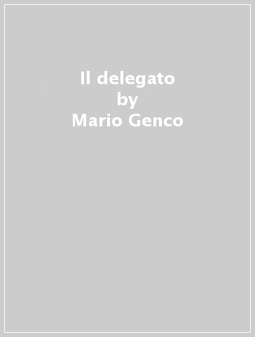 Il delegato - Mario Genco