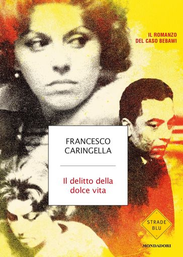 Il delitto della dolce vita - Francesco Caringella