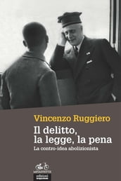 Il delitto, la legge, la pena