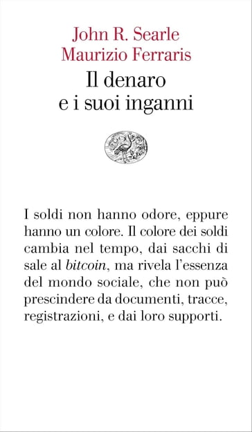 Il denaro e i suoi inganni - Angela Condello - John R. Searle - Maurizio Ferraris