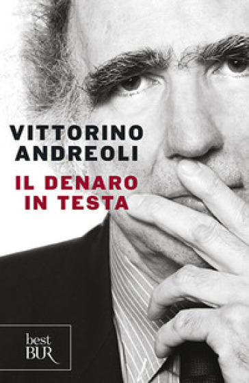 Il denaro in testa - Vittorino Andreoli